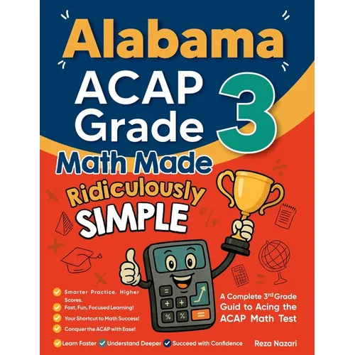 Alabama ACAP Grade 3 Math Made Ridiculously Simple: A Comprehensive 3rd Grade Guide to Acing ACAP Math Test - Paperback