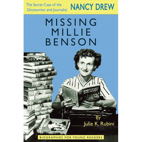 Missing Millie Benson: The Secret Case of the Nancy Drew Ghostwriter and Journalist - Paperback