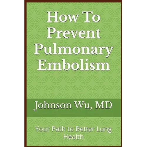 How To Prevent Pulmonary Embolism - Paperback