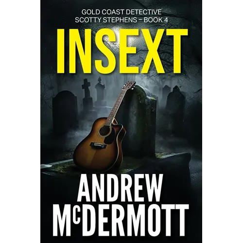 Insext: Gold Coast Detective Scotty Stephens - Book 4 - Paperback