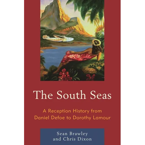 South Seas: A Reception History from Daniel Defoe to Dorothy Lamour - Paperback