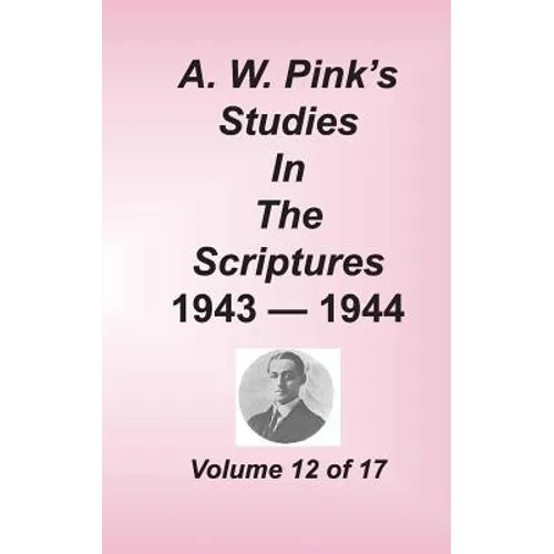 A. W. Pink's Studies in the Scriptures, Volume 12 - Hardcover