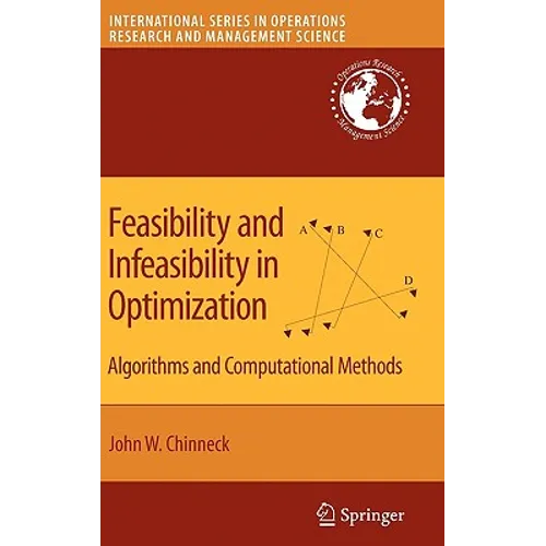 Feasibility and Infeasibility in Optimization:: Algorithms and Computational Methods - Hardcover