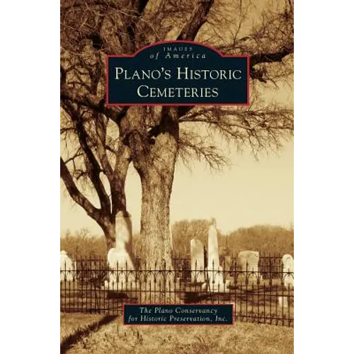 Plano's Historic Cemeteries - Hardcover