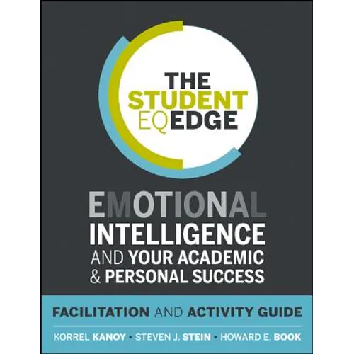 The Student Eq Edge: Emotional Intelligence and Your Academic and Personal Success: Facilitation and Activity Guide - Paperback