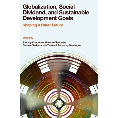 Globalization, Social Dividend, and Sustainable Development Goals: Shaping a Fairer Future - Hardcover