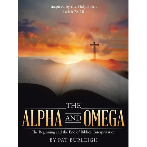 The Alpha and Omega: The Beginning and the End of Biblical Interpretation - Paperback