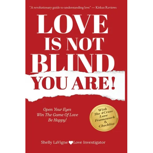 Love Is Not Blind - You Are: Open Your Eyes - Win the Game of Love- Be Happy - Paperback