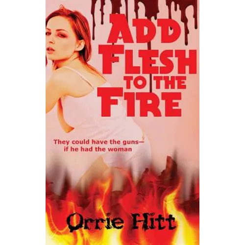 Add Flesh to the Fire - Hardcover