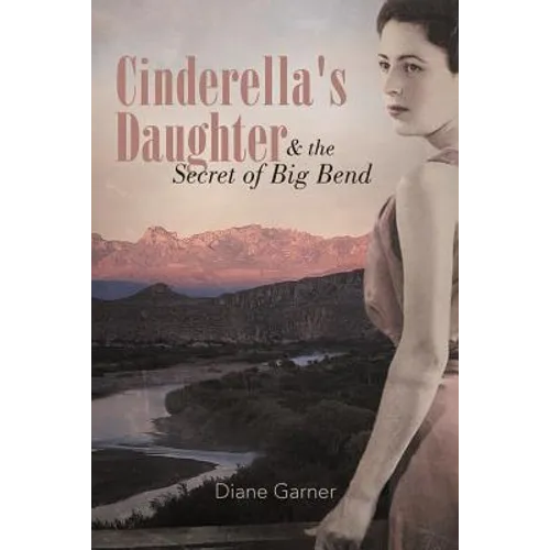Cinderella's Daughter and the Secret of Big Bend - Paperback