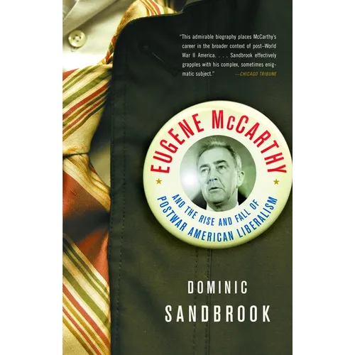 Eugene McCarthy and the Rise and Fall of Postwar American Liberalism - Paperback