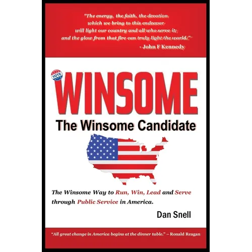 The Winsome Candidate: The Winsome Way to Walk, Run, Win and Serve through Public Service in America
