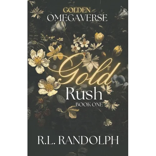 Gold Rush (Golden Omegaverse: Book One) - Paperback