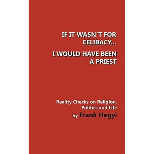 If it wasn't for celibacy, I would have been a priest - Paperback