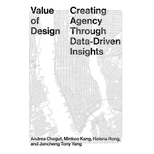 Value of Design: Creating Agency Through Data-Driven Insights - Paperback