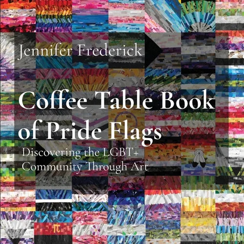 Coffee Table Book of Pride Flags: Discovering the LGBT+ Community Through Art - Paperback