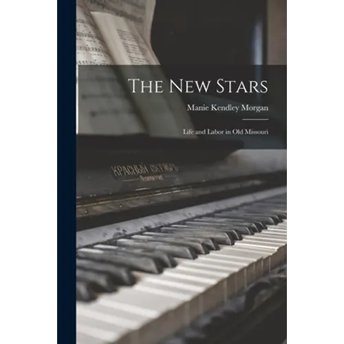 The New Stars: Life and Labor in Old Missouri - Paperback