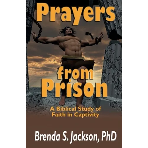Prayers from Prison: A Biblical Study of Faith in Captivity - Paperback