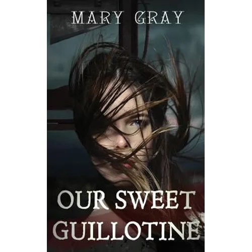 Our Sweet Guillotine - Paperback