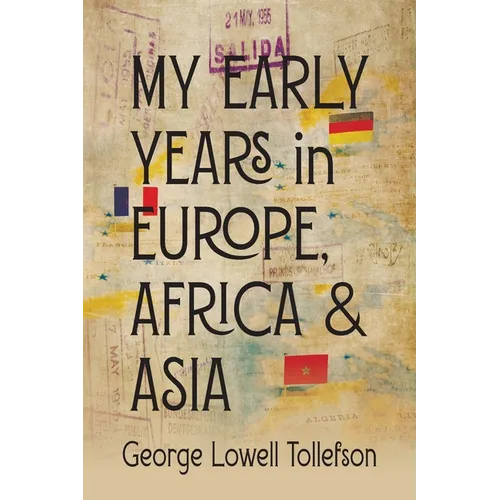 My Early Years in Europe, Africa, and Asia - Paperback