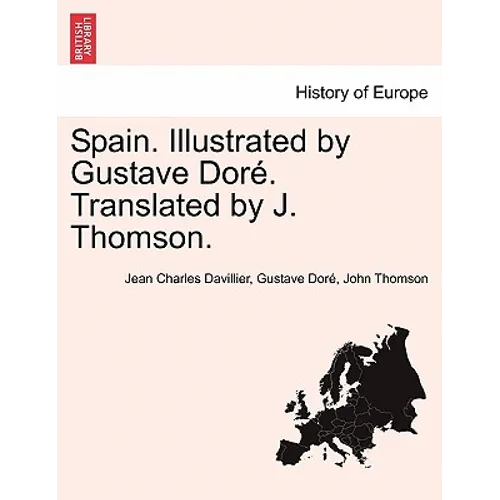 Spain. Illustrated by Gustave Doré. Translated by J. Thomson. - Paperback
