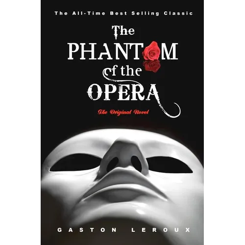 The Phantom of the Opera: The Original Novel - Paperback