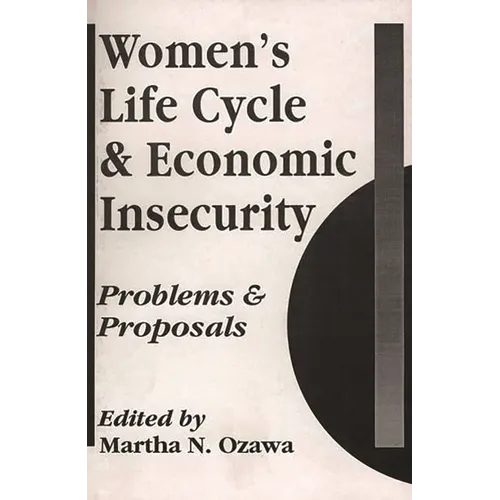 Women's Life Cycle and Economic Insecurity: Problems and Proposals