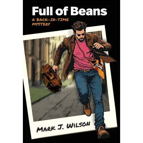 Full of Beans: A Back-In-Time Mystery - Hardcover