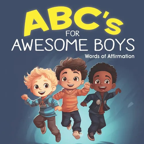 ABC's for AWESOME BOYS!: Positive Affirmation Words for Boys - Paperback