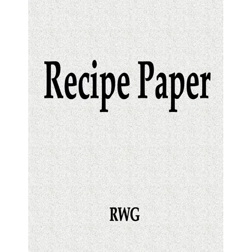 Recipe Paper: 50 Pages 8.5
