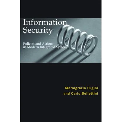 Information Security Policies and Actions in Modern Integrated Systems