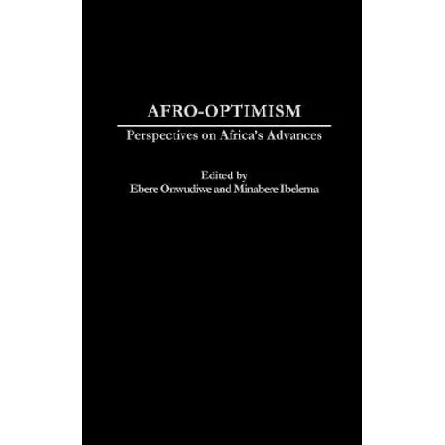 Afro-Optimism: Perspectives on Africa's Advances - Hardcover