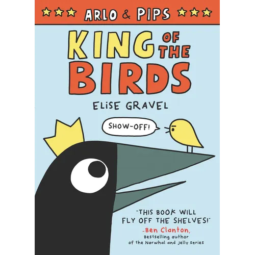 Arlo & Pips: King of the Birds: A Graphic Novel - Hardcover