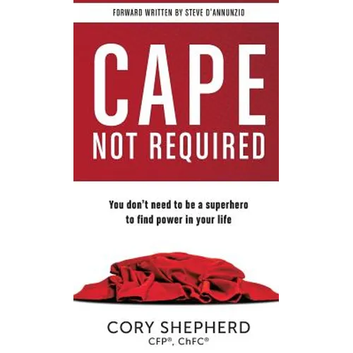 Cape Not Required: You don't need to be a superhero to find power in your life