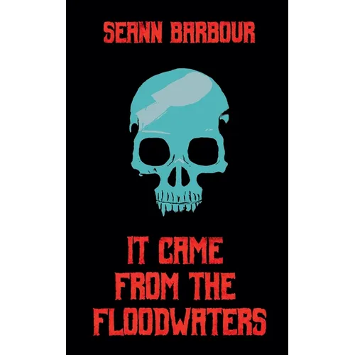 It Came from the Floodwaters - Paperback