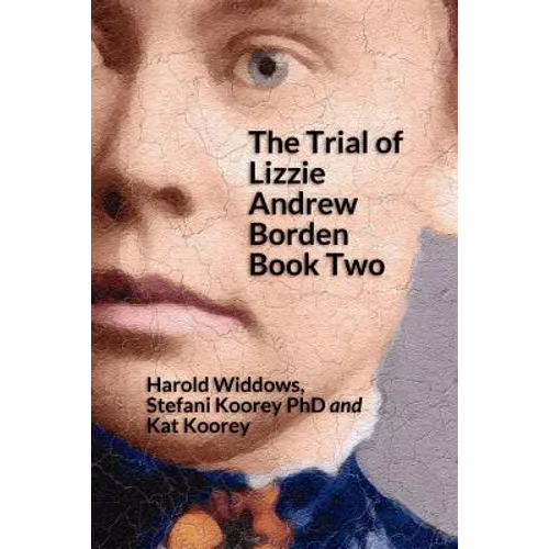 The Trial of Lizzie Andrew Borden Book Two - Paperback