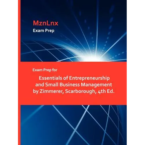 Exam Prep for Essentials of Entrepreneurship and Small Business Management by Zimmerer, Scarborough, 4th Ed. - Paperback