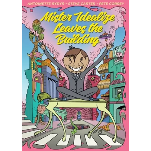 Mister Idealize Leaves the Building - Paperback