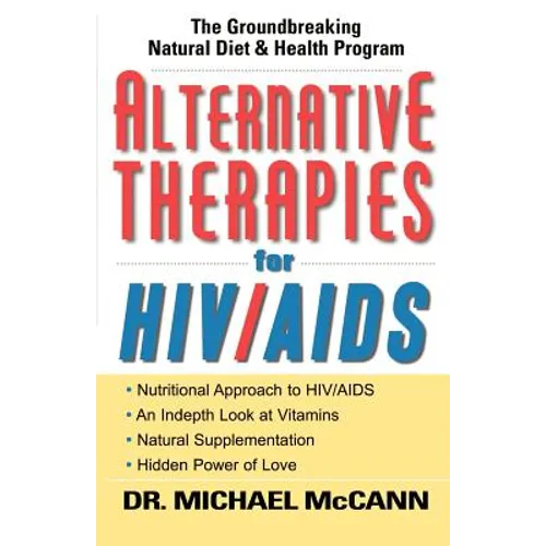 Alternative Therapies for HIV/AIDS: Unconventional Nutritional Strategies for HIV/AIDS - Paperback