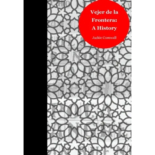 Vejer de la Frontera: a History - Paperback