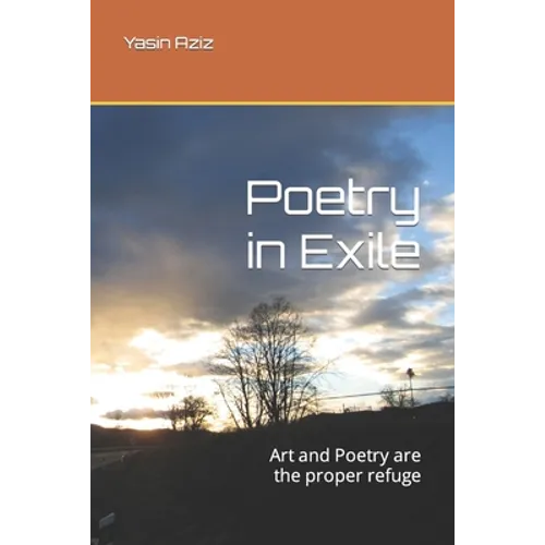 Poetry in Exile: Art and Poetry are the proper refuge - Paperback