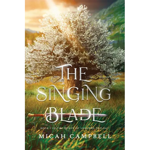 The Singing Blade: Book I of The Queen of Sorrows Trilogy - Paperback