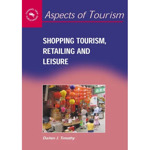 Shopping Tourism, Retailing and Leisure - Paperback