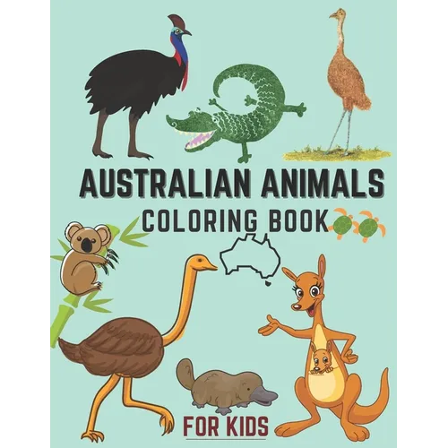 Australian Animals Coloring Book For Kids: A Fun & Informational Kids Wildlife Coloring Book Australian Land & Water Animals Aussie Birds 30+ Animals - Paperback