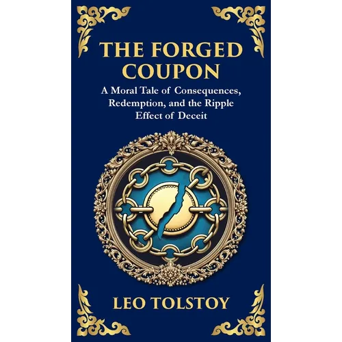 The Forged Coupon: A Tale of Crime, Consequence, and Redemption (Deluxe Hardbound Edition) - Hardcover