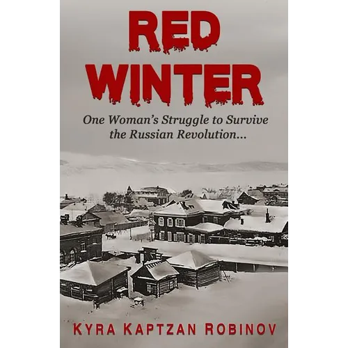 Red Winter: One Woman's Struggle to Survive the Russian Revolution - Paperback