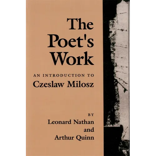 The Poet's Work: An Introduction to Czeslaw Milosz