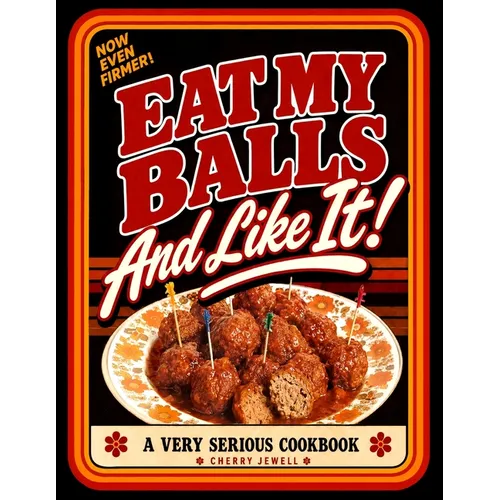 Eat My Balls: And Like It! - Paperback