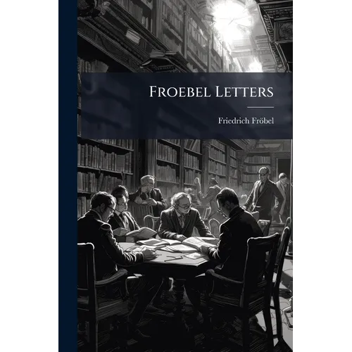 Froebel Letters - Paperback
