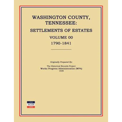Washington County, Tennessee, Settlements of Estates, Volume 00, 1790-1841 - Paperback